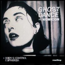 Nomicon, Ghost Dance – Body & Control / Euphoria
