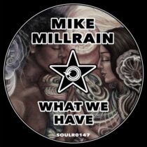 Mike Millrain – What We Have