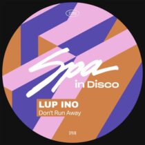 Lup Ino – Don’t Run Away