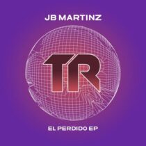 JB Martinz, Felix Soumastre – El Perdido EP