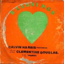 Calvin Harris, Clementine Douglas – Blessings (THEMBA Remix)