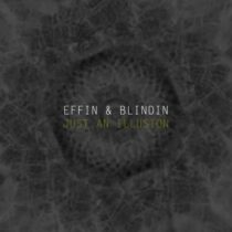 Effin & Blindin – Just an illusion