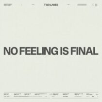 TWO LANES, Recondite – No Feeling Is Final