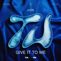 Juos – Give It To Me